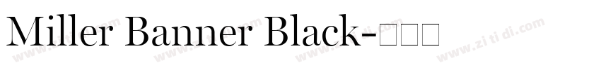 Miller Banner Black字体转换 Miller Banner Black字体转换